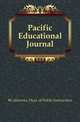 Pacific Educational Journal, #California. Dept. of Public Instruction 