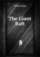 The Giant Raft..., Verne Jules 