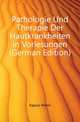 Pathologie Und Therapie Der Hautkrankheiten in Vorlesungen (German Edition), Kaposi Moriz 