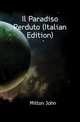 Il Paradiso Perduto (Italian Edition), Milton John 