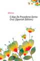 Codigo De Procederes Santa-Cruz (Spanish Edition), #Bolivia 