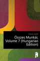 Osszes Munkai, Volume 7 (Hungarian Edition), Eoetvoes Jozsef 