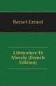 Litterature Et Morale (French Edition), Bersot Ernest 