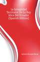 La Integridad Territorial De La Republica Del Ecuador (Spanish Edition), Galindo Enrique Vacas 
