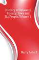 History of Delaware County, Iowa and Its People, Volume 1, John F. Merry 