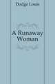 A Runaway Woman, Dodge Louis 
