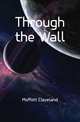 Through the Wall, Moffett Cleveland 