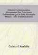 Histoire Contemporaine, Comprenant Les Principaux Evenements Qui Se Sont Accomplis Depuis ... 1830 (French Edition), Gabourd Amedee 