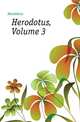 Herodotus, Volume 3, Herodotus 