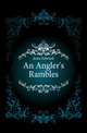 An Angler's Rambles, Jesse Edward 