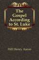 The Gospel According to St. Luke, Hill Henry Aaron 