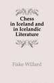 Chess in Iceland and in Icelandic Literature, Fiske, Willard, 1831-1904. fmo 