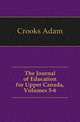 The Journal of Education for Upper Canada, Volumes 5-6, Crooks Adam 