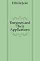 Enzymes and Their Applications, Effront Jean 
