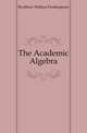 The Academic Algebra, Bradbury William Frothingham 