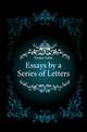 Essays by a Series of Letters, Джон Фостер 