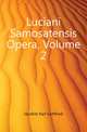 Luciani Samosatensis Opera, Volume 2, Jacobitz Karl Gottfried 