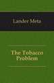 The Tobacco Problem, Lander Meta 