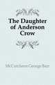The Daughter of Anderson Crow, McCutcheon George Barr 