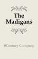 The Madigans, #Century Company 