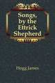 Songs, by the Ettrick Shepherd, Hogg James 