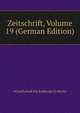 Zeitschrift, Volume 19 (German Edition), #Gesellschaft Fur Erdkunde Zu Berlin 