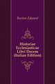Historiae Ecclesiasticae Libri Decem (Italian Edition), Burton Edward 