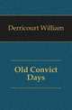 Old Convict Days, Derricourt William 
