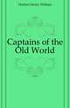 Captains of the Old World, Herbert Henry William 