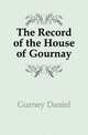 The Record of the House of Gournay, Gurney Daniel 