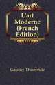 L'art Moderne (French Edition), Gautier Theophile 