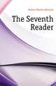 The Seventh Reader, Holton Martha Adelaide 