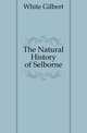 The Natural History of Selborne, White, Gilbert 