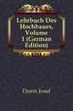 Lehrbuch Des Hochbaues, Volume 1 (German Edition), Durm Josef 