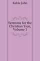 Sermons for the Christian Year, Volume 1, Keble John 
