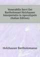 Venerabilis Servi Dei Bartholomaei Holzhauser ... Interpretatio in Apocalypsin (Italian Edition), Holzhauser Bartholomaeus 