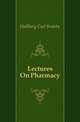 Lectures On Pharmacy, Hallberg Carl Svante 