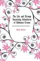 The Life and Strange Surprising Adventures of Robinson Crusoe, Defoe Daniel 