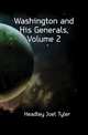 Washington and His Generals, Volume 2, Headley Joel Tyler 