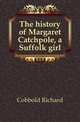 The history of Margaret Catchpole, a Suffolk girl, Cobbold Richard 