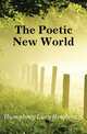The Poetic New World, Humphrey Lucy Henderson 