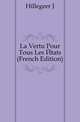 La Vertu Pour Tous Les Etats (French Edition), J. Hillegeer 
