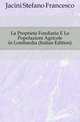 La Proprieta Fondiaria E Le Popolazioni Agricole in Lombardia (Italian Edition), Jacini Stefano Francesco 