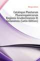 Catalogus Plantarum Phanerogamicarum Regionis Grudentinensis Et Gedanensis (Latin Edition), Menge Anton 