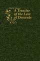 A Treatise of the Law of Descents, Chitty Henry 