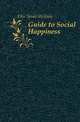 Guide to Social Happiness, Ellis Sarah Stickney 