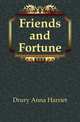 Friends and Fortune, Drury Anna Harriet 