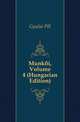Munkai, Volume 4 (Hungarian Edition), Gyulai Pal 