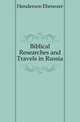 Biblical Researches and Travels in Russia, Henderson Ebenezer 