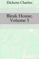 Bleak House, Volume 3, Чарльз Диккенс 